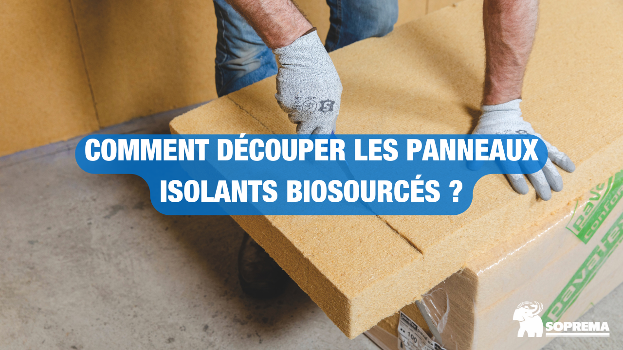 Comment découper les panneaux isolants biosourcés ?