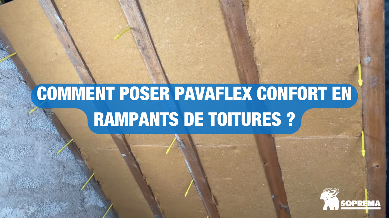 Comment poser l'isolant biosourcé Pavaflex Confort en rampants de toitures ?