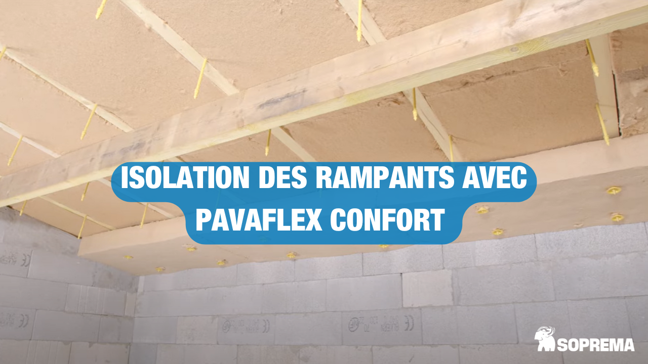 Comment isoler les rampants en fibres de bois avec Pavaflex Confort ?