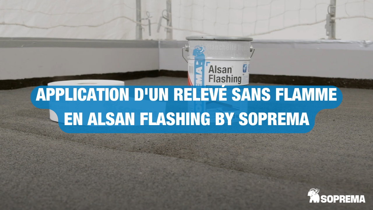 Comment mettre en œuvre un relevé sans flamme en Alsan Flashing ?